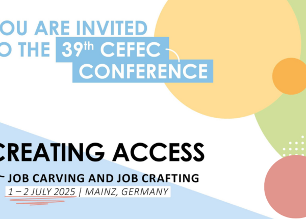 Bild mit Text: Welcome to the 39th CEFEC Conference - Creating Access: Job Carving and Job Crafting - 1- und 2. Juli in der Akademie der Wissenschaften und Literatur Mainz